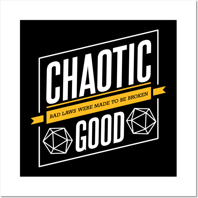 Character Alignment Quotes - Chaotic Good Wall Art by Meta Cortex